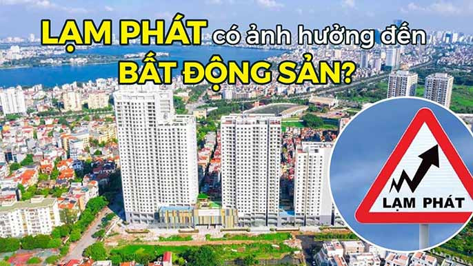 Ảnh hưởng của lạm phát đến thị trường bất động sản Việt Nam
