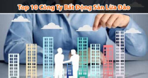 Cảnh giác với công ty bất động sản lừa đảo