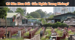 Có Nên Mua Đất Gần Nghĩa Trang Không?