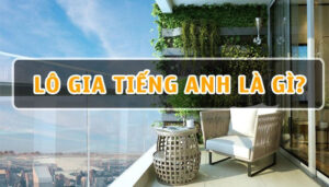 Lô gia là gì? Sự khác biệt giữa ban công và lô gia