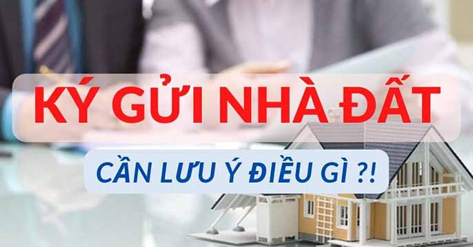 Những lưu ý khi ký gửi mua bán nhà đất
